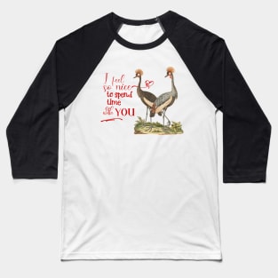 Funny Wildlife Birds Illustration  with Text Baseball T-Shirt